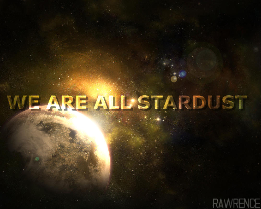 We_Are_All_Stardust_by_Supermoggins.jpg