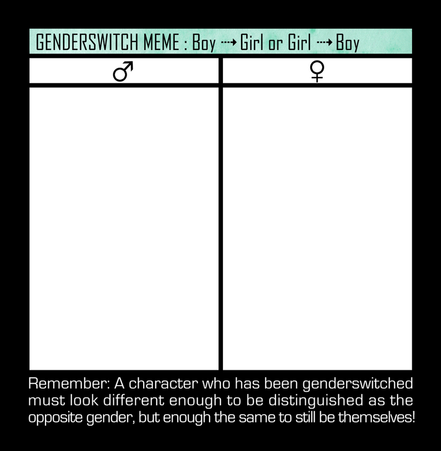 Genderswitch Meme  TEMPLATE by blkkitti on DeviantArt